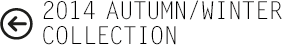 SETSUKO TORII 2014 AUTUMN / WINTER COLLECTION