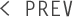 PREV